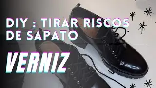 DIY - Tirando riscos de sapato Verniz - #sapatoverniz #riscado #sapateiro #DIY #dicas