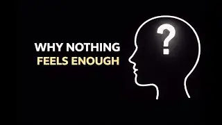 Why Nothing Feels Enough ( The Hidden Mental Loop )