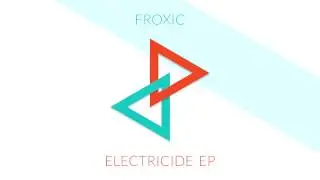 Froxic - Electricide [OFFICIAL]