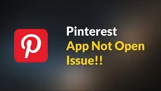 Pinterest App Not Open Problem - Android
