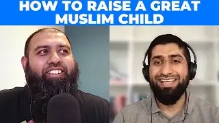 How to Raise a Great Muslim Child
