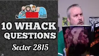 Sector 2815 - 10 WHACK QUESTIONS