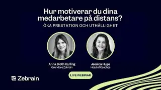 Hur motiverar du dina medarbetare p&aring; distans? | Zebrain webinar 2022