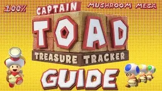 Captain Toad: Toad Brigade to Mushroom Mesa! (100% Guide)