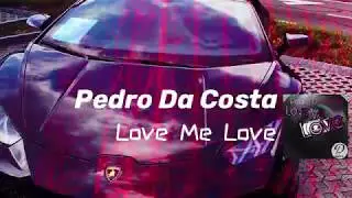 Pedro Da Costa - Love Me Love (Official Music Video)