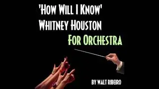 Whitney Houston 'How Will I Know' For Orchestra Tribute by Walt Ribeiro