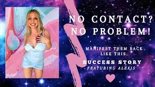 NO CONTACT NO PROBLEM! SUCCESS STORY FEAT ALEXIS