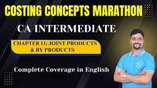Costing Concepts Marathon | Joint & By Products | Chapter 11 | Costing Revision in English