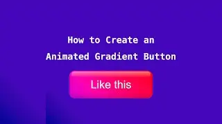 How to Create an Animated Gradient Button with HTML & CSS | Step-by-Step Guide