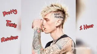 MGK - Pretty Toxic Revolver [1 Hour]