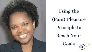 Use the pain pleasure principle to reach your goals