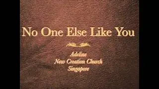No One Else Like You - Adeline @ New Creation Church