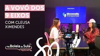Na Boleia da Sula | Ep 17 | A Vovó Dos 9 Eixos