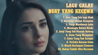 LAGU GALAU BUAT YANG KECEWA - POP INDONESIA FAVORIT 2026 - Menangis Dalam Rindu