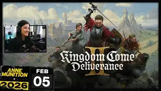 Feb 5, 2026 - Kingdom Come: Deliverance II | Anne Munition Stream VOD
