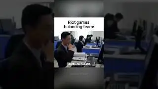 Riot games balancing team 💀