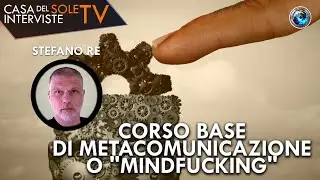 Stefano Re: corso base di metacomunicazione o 