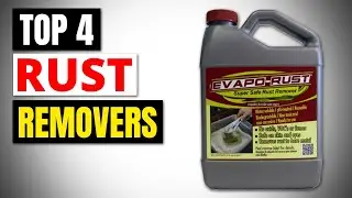 Best Rust Removers 2026 - Top 4 Picks