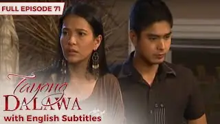 [ENG SUBS] Full Episode 71 | Tayong Dalawa