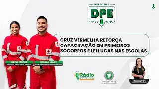 Cruz Vermelha refor&ccedil;a capacita&ccedil;&atilde;o em primeiros socorros e Lei Lucas nas escolas - Entrevistas DPE