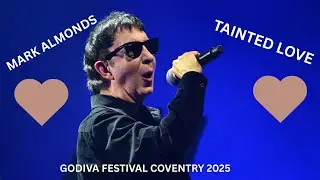 Mark Almond - Tainted Love - Godiva Festival 2025