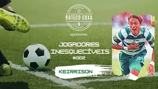 Boteco Coxa Podcast - Jogadores inesquec&iacute;veis - #002 - Keirrison