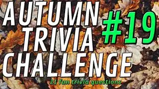 AUTUMN TRIVIA CHALLENGE #19 - 21 question PUB QUIZ trivia game {ROAD TRIpVIA- ep:657] ATC #19