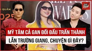 Mỹ T&acirc;m cả gan đối đầu gay cấn với Trấn Th&agrave;nh v&agrave; Trường Giang, chuyện g&igrave; đ&acirc;y?
