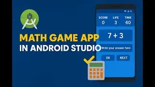 43. Создание математической игры в Android Studio | Часть 2 &mdash; Разработка страницы игры (руководст...
