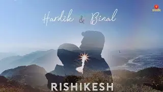 Hardik & Binal -  Pre-Wedding | RISHIKESH | 🎧Recommend