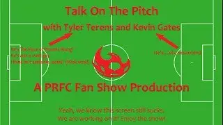 PRFC Talk on the Pitch Episode 5 - Let's Talk What Happened with Reno