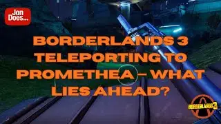 Borderlands 3: Skipping the Fluff &mdash; Teleporting Straight to Promethea!