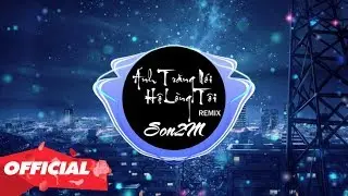 ♬ Ánh Trăng Nói Hộ Lòng Tôi - Vĩnh Thuyên Kim ( Son2M Remix ) | Lời Việt Nghe Là Nghiện