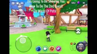How To Do The 2nd Quest In World Of Pets!