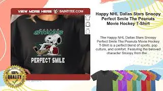 Happy NHL Dallas Stars Snoopy Perfect Smile The Peanuts Movie Hockey T-Shirt