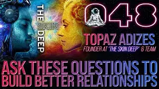 Ask These Questions to Build Better Relationships | @TheSkinDeep | Far Out With Faust Podcast