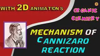 CANNIZARO REACTION MECHANISM /LEARN CHEMISTRY WITH EASE/ 2D ANIMATIONS/ ORGANIC CHEMISTRY BASICS