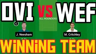 OVI vs WEF Dream11 Prediction, Fantasy Cricket Tips, Playing 11