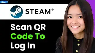 How To Scan Steam QR Code to Log In 2026 (Step By Step)