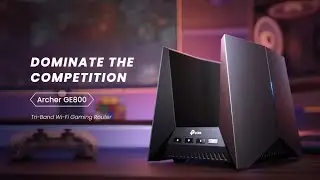 Dominate the Competition with the TP-Link Archer GE800 tri-band Wi-Fi 7 gaming router