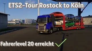 ETS2-Tour Rostock to Köln  - new driver level