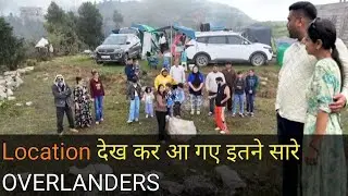 Ep 22/ LOCATION देख कर आ गए इतने सारे OVERLANDERS ! GROUP OVERLANDING IN CHAKRATA HILL TOP 