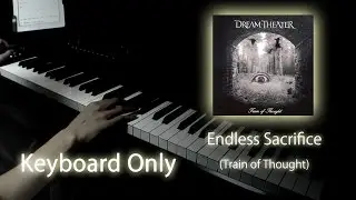 Endless Sacrifice - Dream Theater Cover [Keyboard Only]