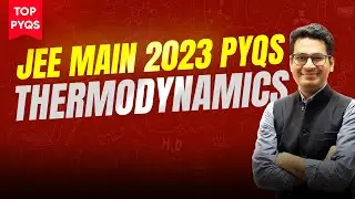 Thermodynamics JEE Main PYQs | Important PYQs of Thermodynamics JEE Main 2023 | MathonGo