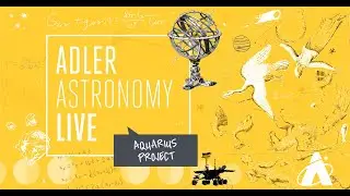Adler Astronomy Live: Aquarius Project