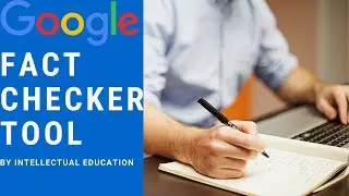 Google Fact Checker Tool | Tool For Internet Missused | Real News for anything|IntellectualEducation