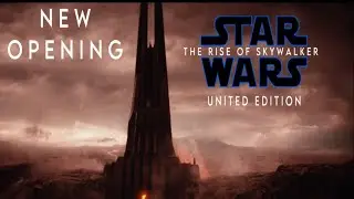 The Rise Of Skywalker - United Edition | NEW OPENING (WIP) (SW-Fan Edit)