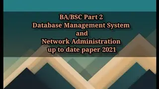 BA/BSC part 2 Database  Management /operating systems  up to date paper 2021.