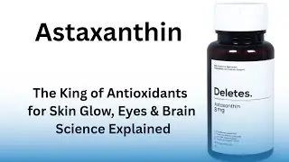 Astaxanthin &ndash; The King of Antioxidants | Benefits, Dosage & Science Explained