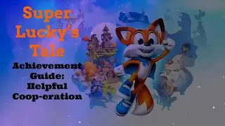 Super Lucky&rsquo;s Tale Achievement Guide: Helpful Coop-eration